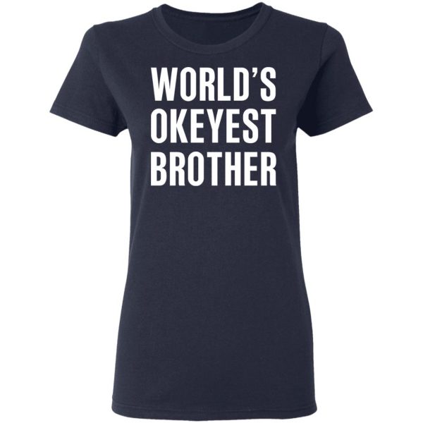 World’s Okayest Brother Gift For Brother T-Shirts 7
