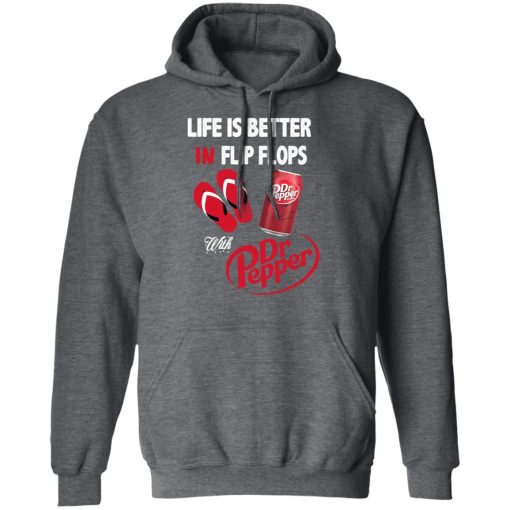 Life Is Better In Flip Flops With Dr Pepper T-Shirts 12