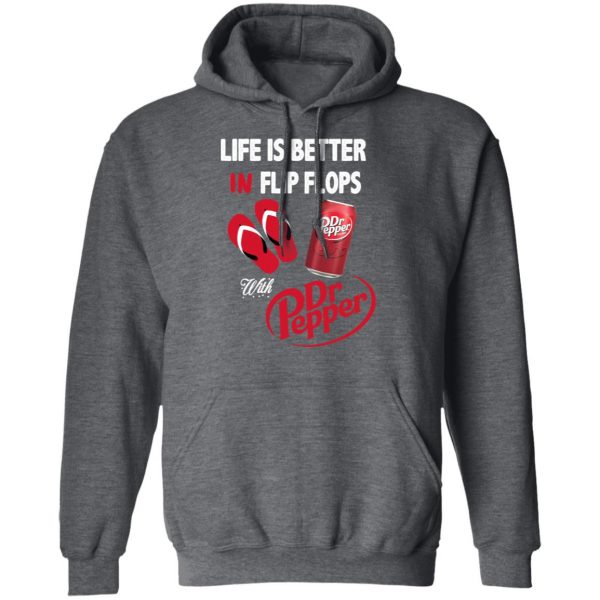 Life Is Better In Flip Flops With Dr Pepper T-Shirts 12