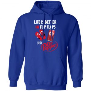 Life Is Better In Flip Flops With Dr Pepper T-Shirts 25