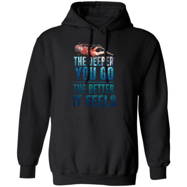 The Deeper You Go The Better It Feels Scuba Diving T-Shirts 10