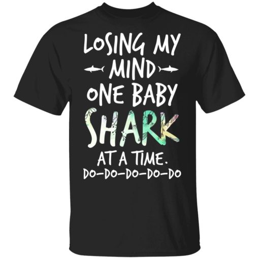 Losing My Mind One Baby Shark At A Time Do Do Do Do Do T-Shirts