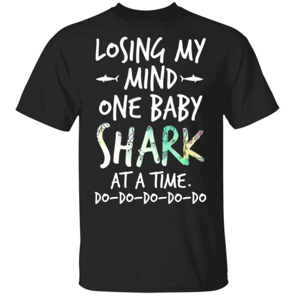 Losing My Mind One Baby Shark At A Time Do Do Do Do Do T-Shirts 1