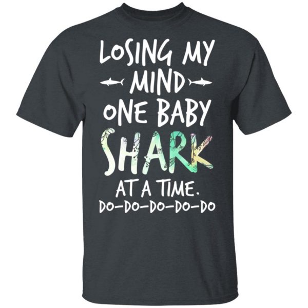 Losing My Mind One Baby Shark At A Time Do Do Do Do Do T-Shirts 2