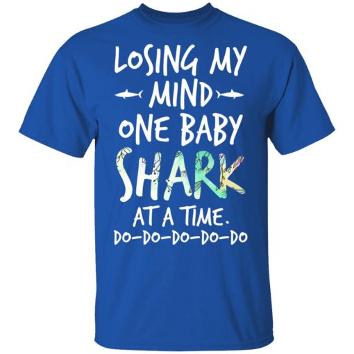 Losing My Mind One Baby Shark At A Time Do Do Do Do Do T-Shirts - Image 4