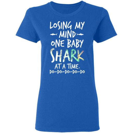 Losing My Mind One Baby Shark At A Time Do Do Do Do Do T-Shirts - Image 8