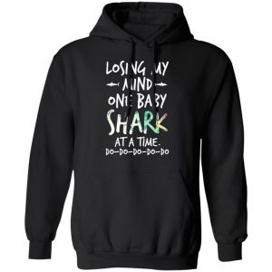Losing My Mind One Baby Shark At A Time Do Do Do Do Do T-Shirts 22