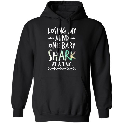 Losing My Mind One Baby Shark At A Time Do Do Do Do Do T-Shirts - Image 10