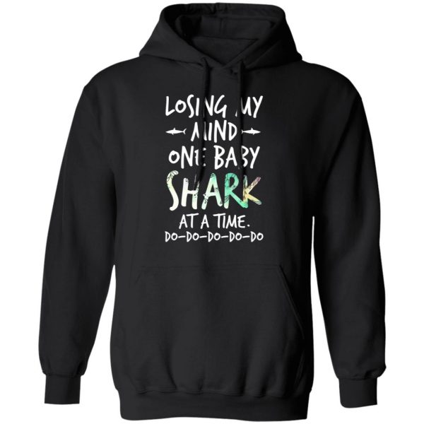 Losing My Mind One Baby Shark At A Time Do Do Do Do Do T-Shirts 10