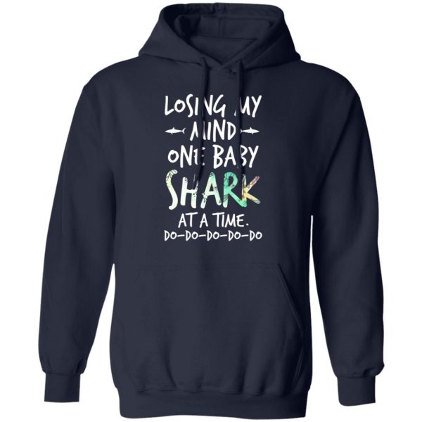 Losing My Mind One Baby Shark At A Time Do Do Do Do Do T-Shirts 11