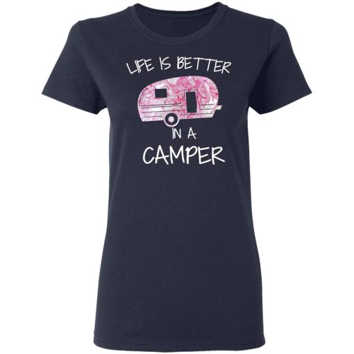 Life Is Better In A Camper T-Shirts 7