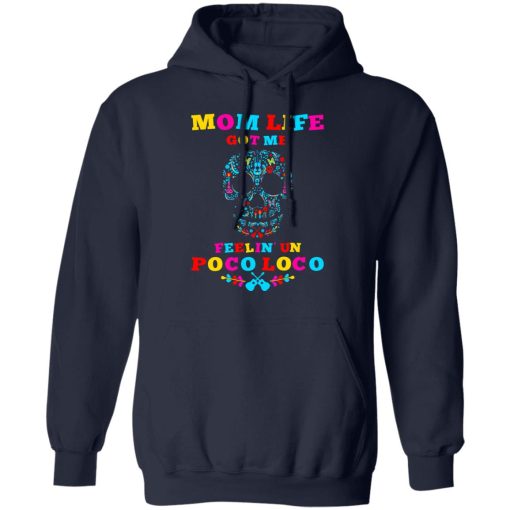 Mom Life Got Me Felling Un Poco Loco T-Shirts - Image 11