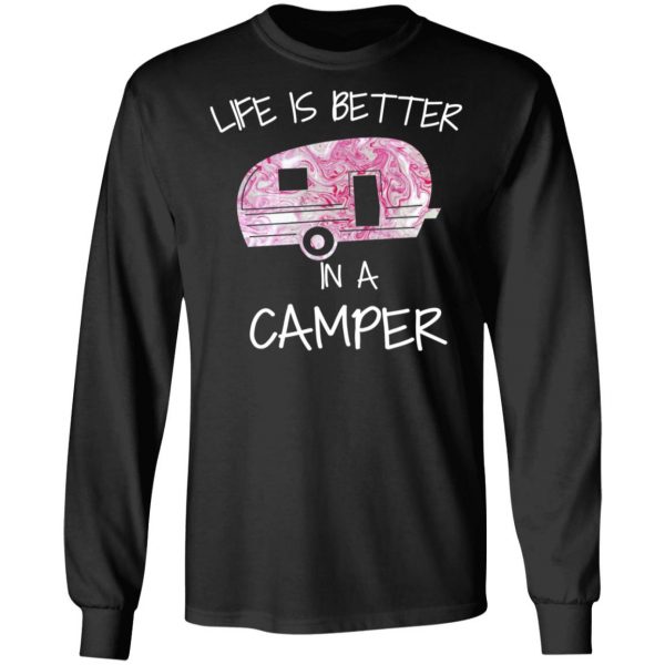 Life Is Better In A Camper T-Shirts 9