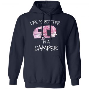 Life Is Better In A Camper T-Shirts 23
