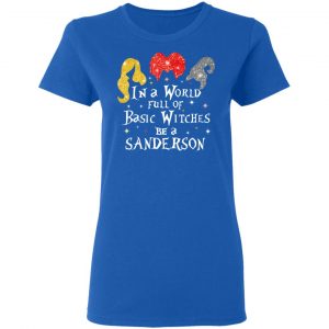 Hocus Pocus In A World Full Of Basic Witches Be A Sanderson Halloween T-Shirts 20