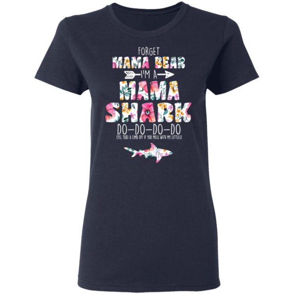 Forget Mama Bear I’m A Mama Shark Do Do Do Do Mother’s Day T-Shirts 7