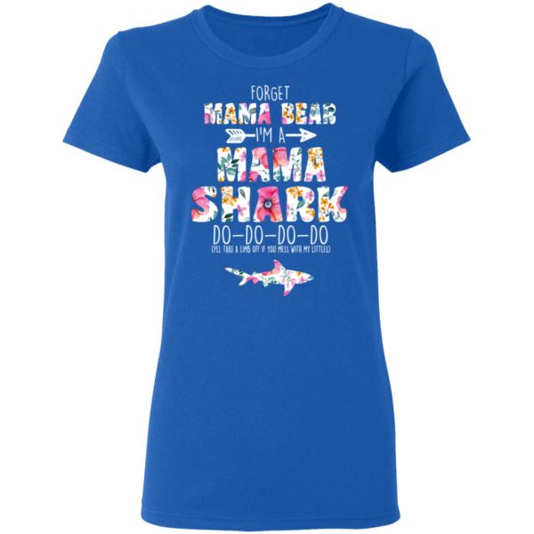Forget Mama Bear I’m A Mama Shark Do Do Do Do Mother’s Day T-Shirts 8