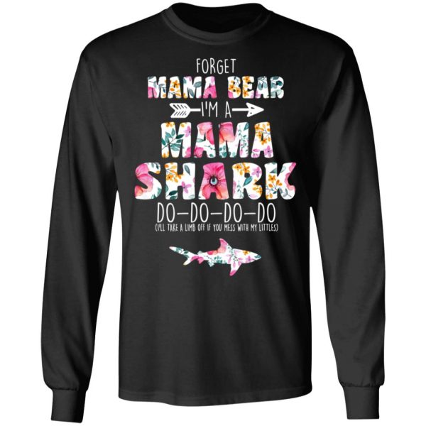Forget Mama Bear I’m A Mama Shark Do Do Do Do Mother’s Day T-Shirts 9