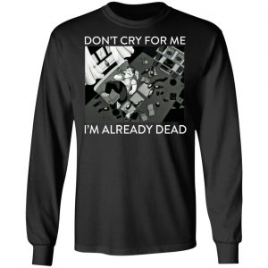 The Simpsons Don’t Cry For Me I’m Already Dead T-Shirts 6