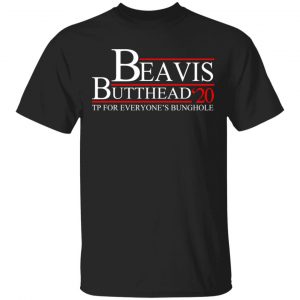 Beavis And Butt-Head 2020 TP For Everyone’s Bunghole T-Shirts Election
