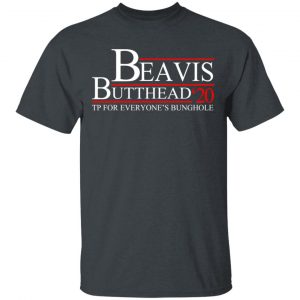 Beavis And Butt-Head 2020 TP For Everyone’s Bunghole T-Shirts Election 2