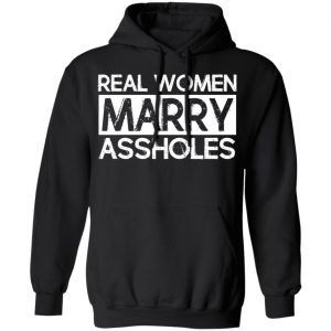 Real Women Marry Assholes T-Shirts 22