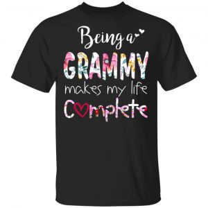Being A Grammy Makes My Life Complete Mother’s Day T-Shirts Family