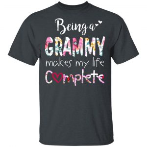 Being A Grammy Makes My Life Complete Mother’s Day T-Shirts Family 2