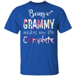 Being A Grammy Makes My Life Complete Mother’s Day T-Shirts 16