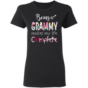 Being A Grammy Makes My Life Complete Mother’s Day T-Shirts 17