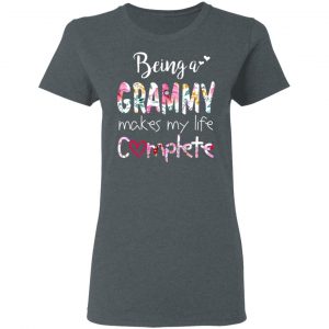 Being A Grammy Makes My Life Complete Mother’s Day T-Shirts 18