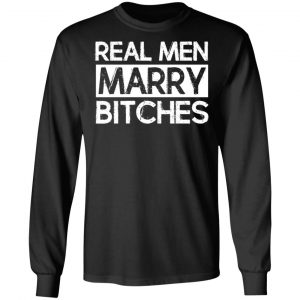 Real Men Marry Bitches T-Shirts 6