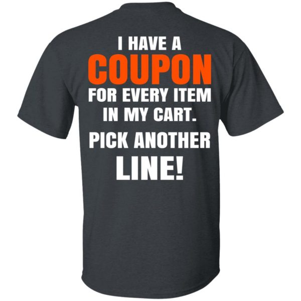 I Have A Coupon For Every Item In My Cart Pick Another Line T-Shirts 2
