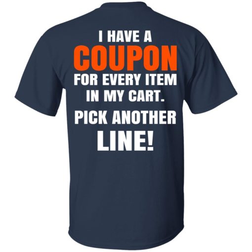 I Have A Coupon For Every Item In My Cart Pick Another Line T-Shirts - Image 3