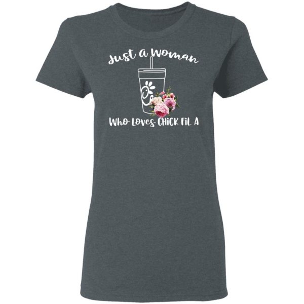 Just A Woman Who Loves Chick Fil A T-Shirts 7