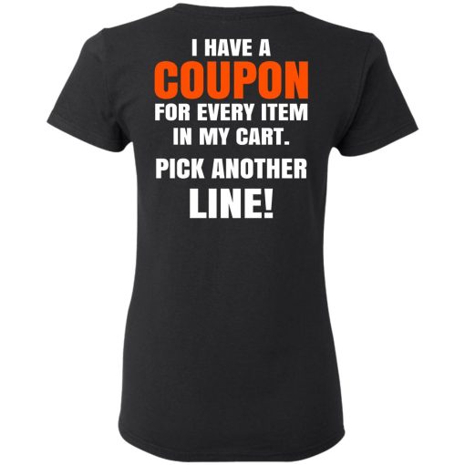 I Have A Coupon For Every Item In My Cart Pick Another Line T-Shirts - Image 5