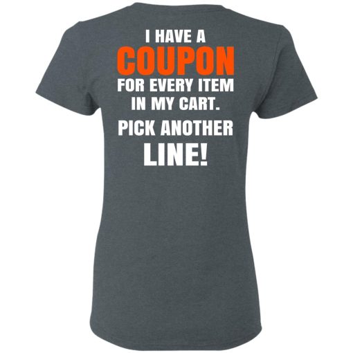 I Have A Coupon For Every Item In My Cart Pick Another Line T-Shirts - Image 6