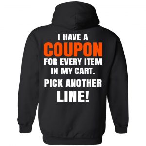 I Have A Coupon For Every Item In My Cart Pick Another Line T-Shirts 22