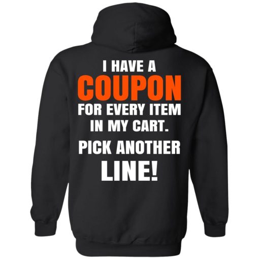 I Have A Coupon For Every Item In My Cart Pick Another Line T-Shirts - Image 10