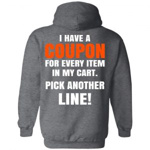 I Have A Coupon For Every Item In My Cart Pick Another Line T-Shirts 24