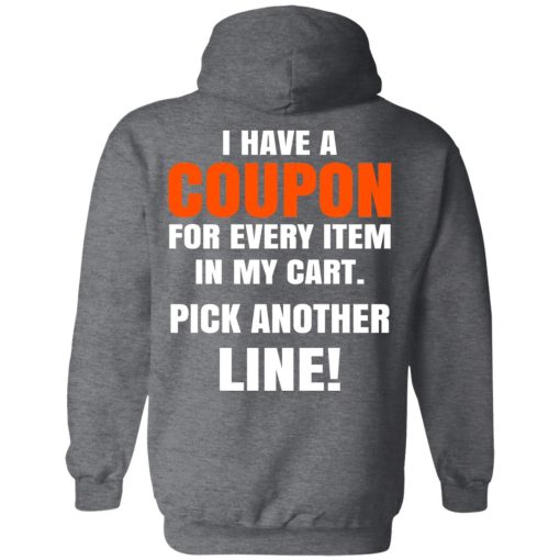 I Have A Coupon For Every Item In My Cart Pick Another Line T-Shirts - Image 12