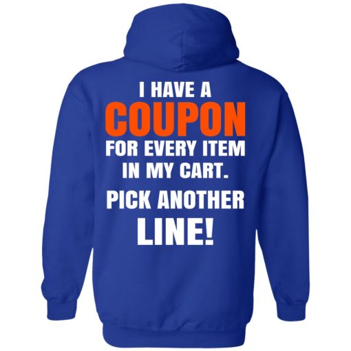 I Have A Coupon For Every Item In My Cart Pick Another Line T-Shirts - Image 13