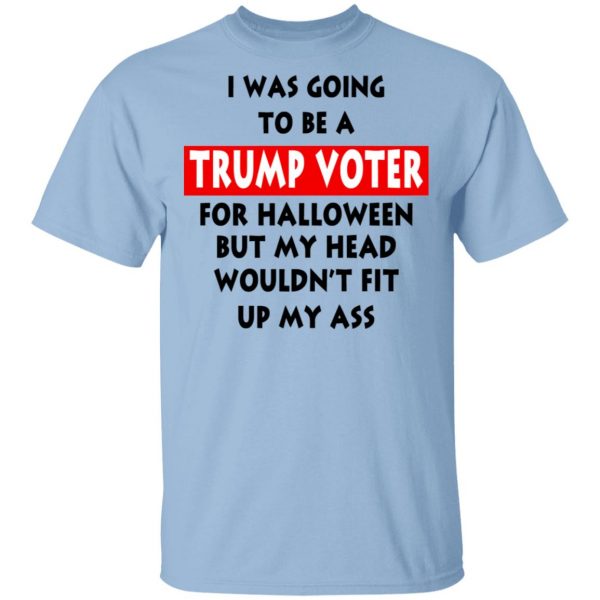 I Was Going To Be A Trump Voter For Halloween T-Shirts 1