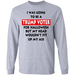I Was Going To Be A Trump Voter For Halloween T-Shirts 18