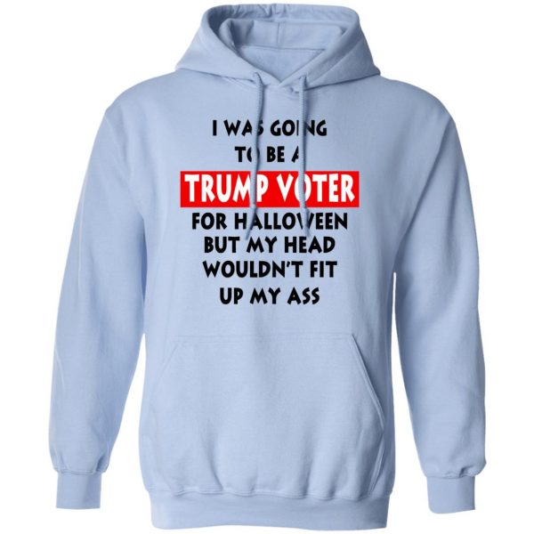 I Was Going To Be A Trump Voter For Halloween T-Shirts 12