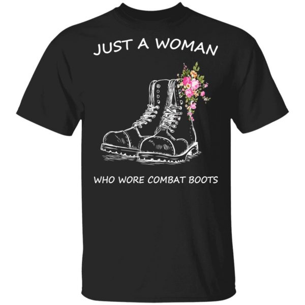 Just A Woman Who Wore Combat Boots T-Shirts 1