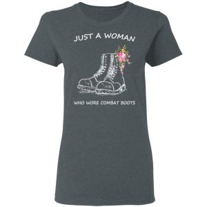 Just A Woman Who Wore Combat Boots T-Shirts 18