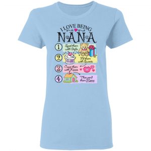 I Love Being Nana Spoil Them With Gifts Fill Them With Sweets T-Shirts 15
