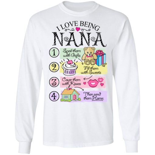 I Love Being Nana Spoil Them With Gifts Fill Them With Sweets T-Shirts - Image 8