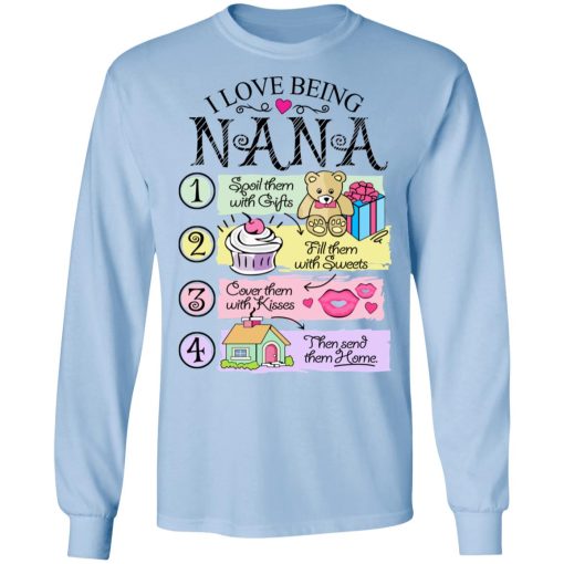 I Love Being Nana Spoil Them With Gifts Fill Them With Sweets T-Shirts - Image 9